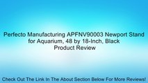 Perfecto Manufacturing APFNV90003 Newport Stand for Aquarium, 48 by 18-Inch, Black Review