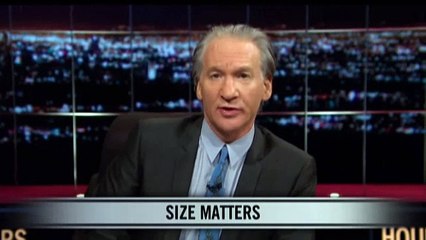 Bill Maher's New Rules_ Size Matters (HBO)