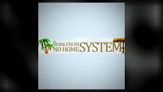 The Work From No Home System Review And Awesome Bonus