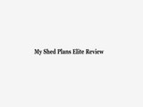 My Shed Plans Elite Review - Get the Best Shed Plans Instantly