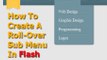Flash Tutorial - How To Create A Button Roll-Over Sub Menu