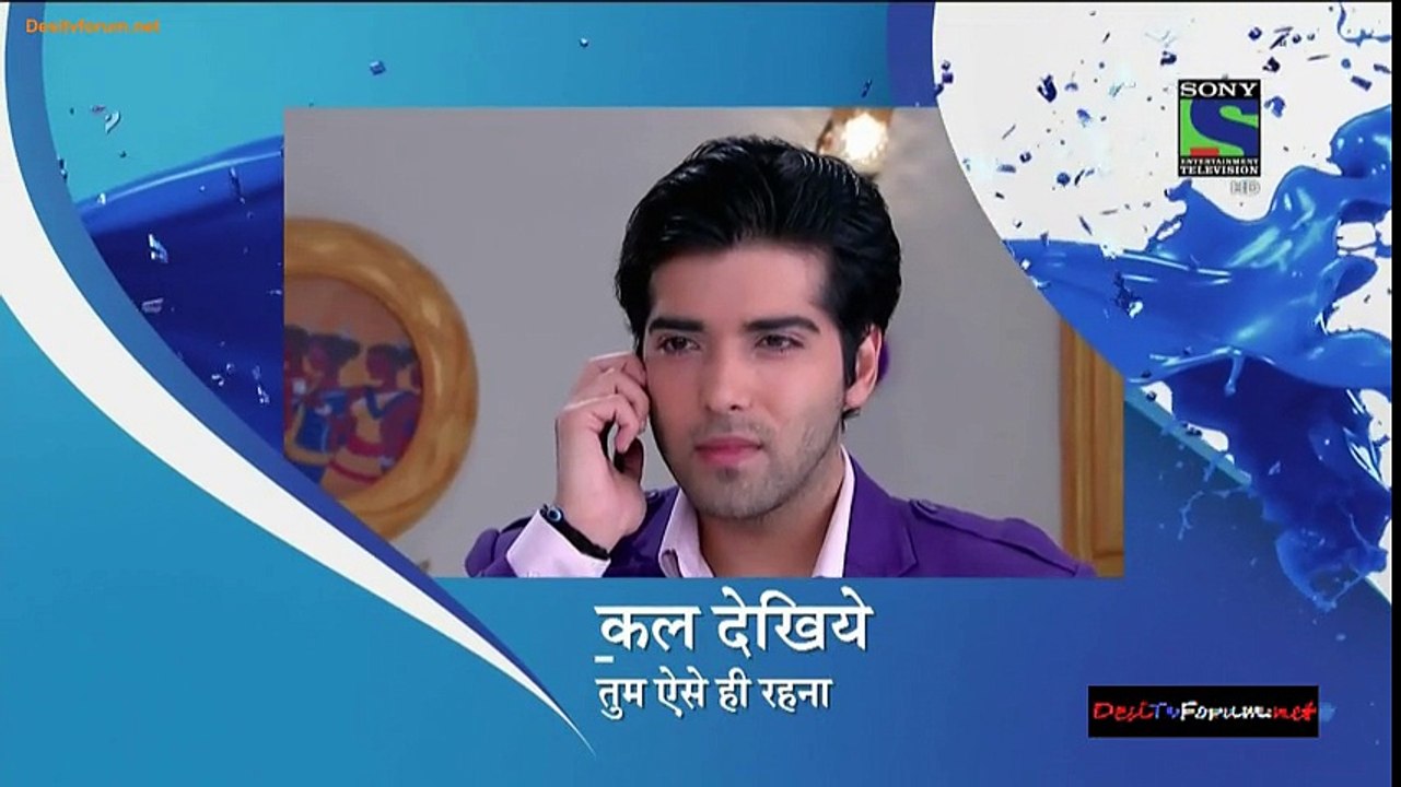Tum Aise Hi Rehna [Precap Promo] 720p 12th December 2014 Video Watch Online HD - DesiTvForum – No.1 Indian Television & Bollywood Portal