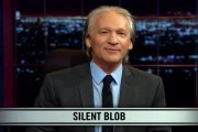 Real Time With Bill Maher_ New Rule - Silent Blob (HBO)