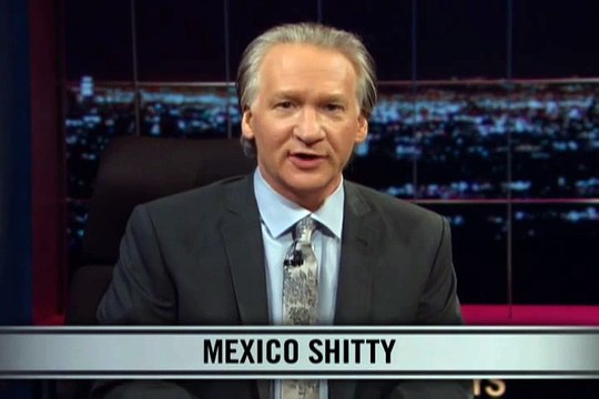 Real Time With Bill Maher_ New Rule - Mexico Sh__ty (HBO)
