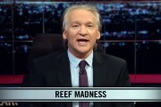 Real Time With Bill Maher_ New Rules - Reef Madness (HBO)