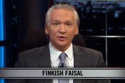 Real Time With Bill Maher_ New Rule - Finkish Faisal (HBO)
