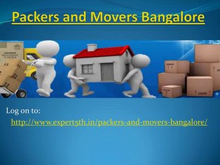 Packers and Movers Bangalore @ http://www.expert5th.in/packers-and-movers-bangalore/