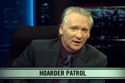 Real Time With Bill Maher_ New Rule - Hoarder Patrol (HBO)