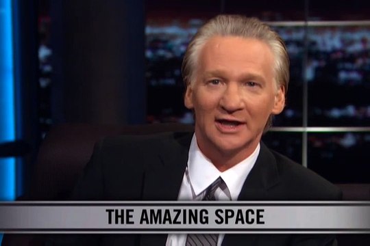 Real Time With Bill Maher_ New Rule - The Amazing Space (HBO)