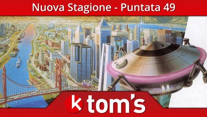 OK Tom's² - SimCity 2000 gratis su Origin! - Puntata 49
