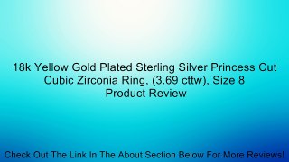 18k Yellow Gold Plated Sterling Silver Princess Cut Cubic Zirconia Ring, (3.69 cttw), Size 8 Review