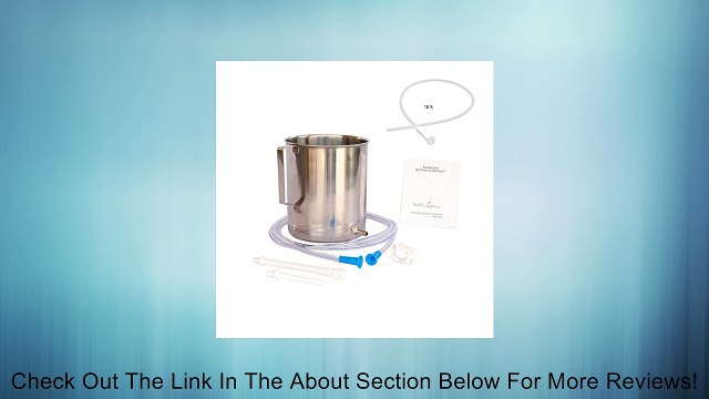 Combo: Superior 2 quart Stainless Steel Enema Kit + 10 free Colon tips - Medical Grade Tubings Review