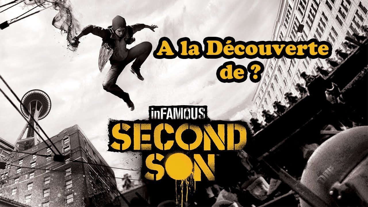 A la Découverte de ? - Infamous : Second Son