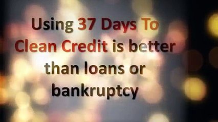 Fix Credit Score Fast - 37 Days to Clean Credit