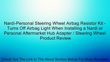 Nardi-Personal Steering Wheel Airbag Resistor Kit - Turns Off Airbag Light When Installing a Nardi or Personal Aftermarket Hub Adapter / Steering Wheel Review