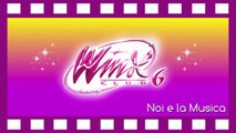 Winx Club 6: Noi e la Musica [Full Song + Lyrics]