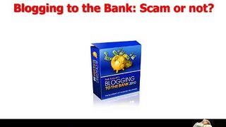 Blogging To The Bank Scam