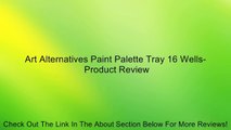 Art Alternatives Paint Palette Tray 16 Wells- Review