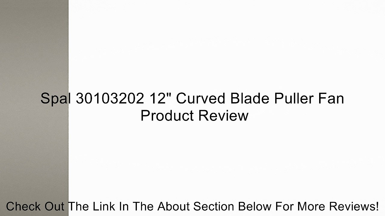 Spal 30103202 12" Curved Blade Puller Fan Review