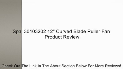 Spal 30103202 12" Curved Blade Puller Fan Review