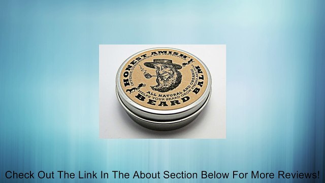 Honest Amish Beard Balm Leave-in Conditioner - All Natural -Vegan Friendly Organic Oils and Butters Review
