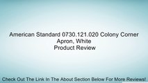 American Standard 0730.121.020 Colony Corner Apron, White Review