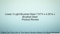 Linear 3 Light Brushed Steel 7.91