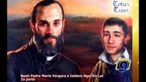 TOTUS TUUS | Beati Padre Mario Vergara e Isidoro Ngei Ko Lat  (2a parte)