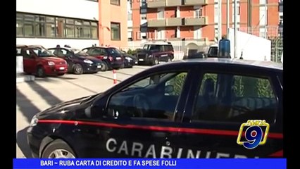 BARI | Ruba carta di credito e fa spese folli