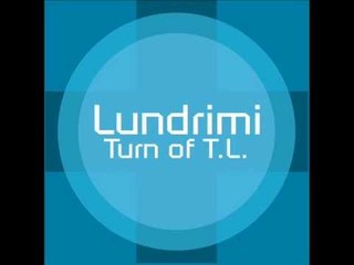 Lundrimi - Turn Of T.L. - Official Audio Release