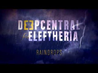 Deepcentral ft Eleftheria - Raindrops - Official Audio Release