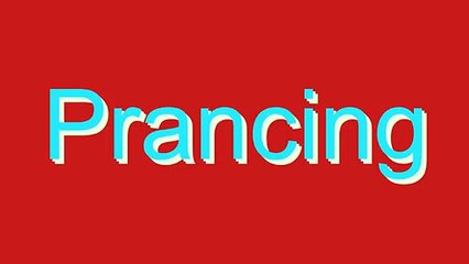 How to Pronounce Prancing