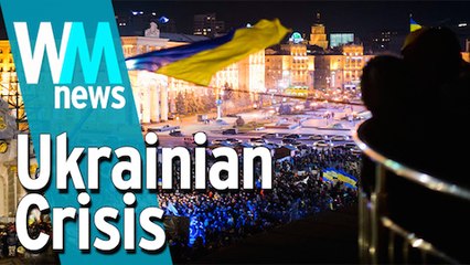 10 Ukrainian Crisis Facts - WMNews Ep. 6