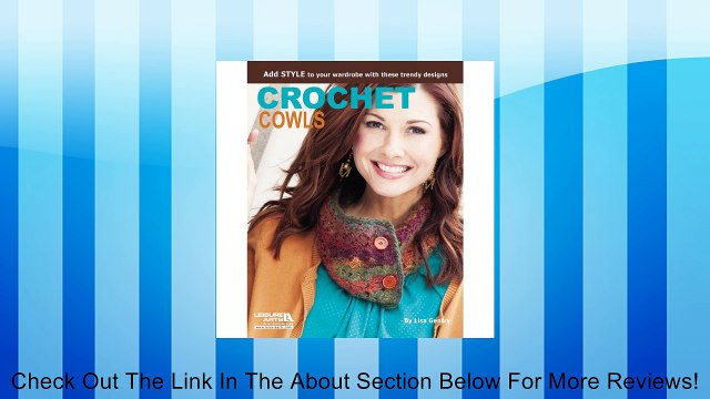 Leisure Arts NOM161395 Crochet Cowls: 10 Designs For Every Neck Review