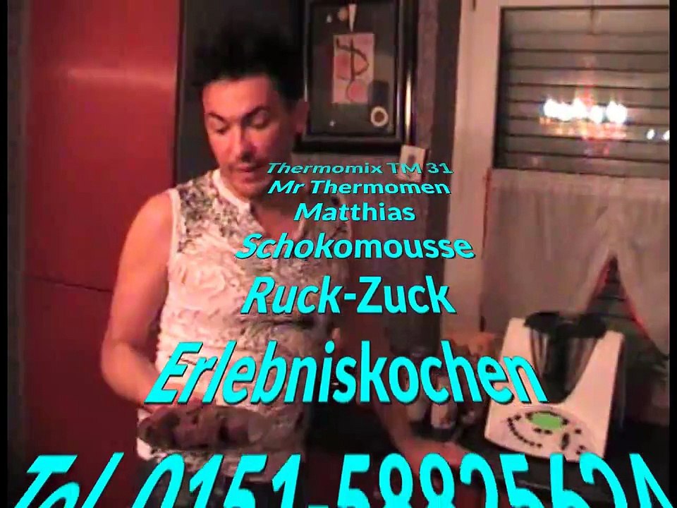 Thermomix TM 31 Mr Thermomen Matthias macht Schokomousse Ruck-Zuck Erlebniskochen