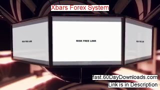 Xbars Forex System Review (Official 2014 PDF Review)