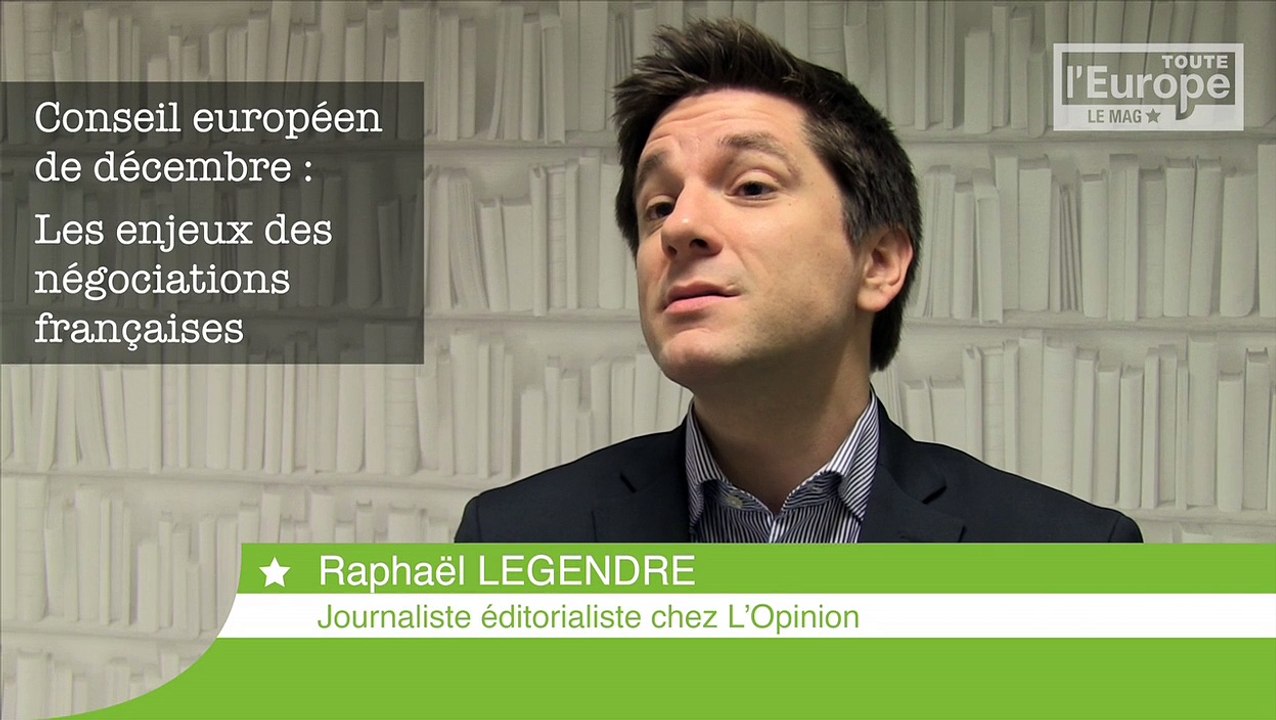 Sommet européen : 3 enjeux pour la France (Raphaël Legendre, éditorialiste à L'Opinion)