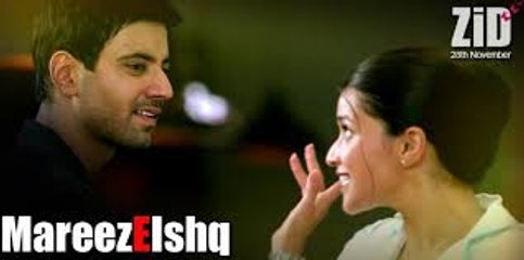 Mareez-E-Ishq Song (Zid) Toshi Sabri Full HD