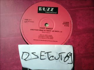 TOUT SWEET -ANOTHER MAN IS TWICE AS NICE(RIP ETCUT)(DUB MIX)BUZZ INTERNATIONAL REC 80's