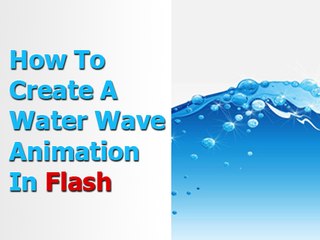 Flash Tutorial - How to Create a Water Wave Animation