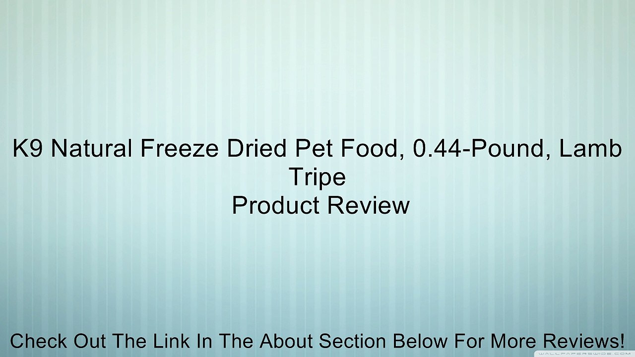 K9 Natural Freeze Dried Pet Food, 0.44-Pound, Lamb Tripe Review