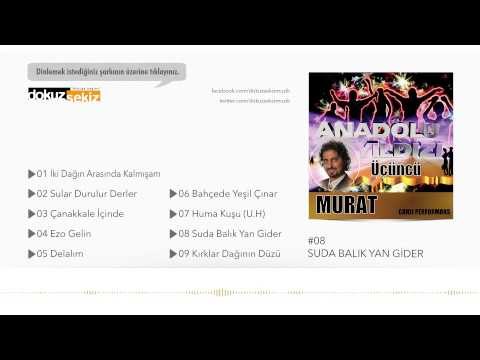 Anadolu Yıldızı Murat Savaş - Suda Balık Yan Gider (Official Audio)
