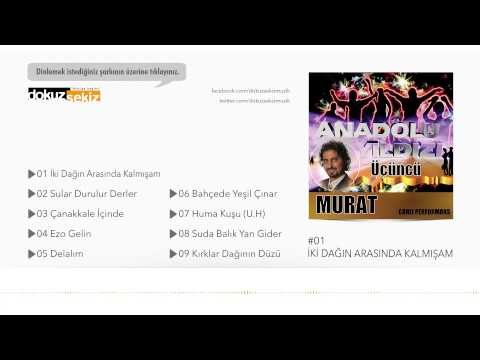 Anadolu Yıldızı Murat Savaş - İki Dağın Arasında Kalmışam (Official Audio)