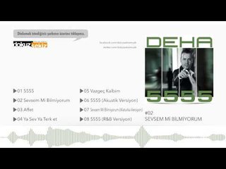 Deha - Sevsem Mi Bilmiyorum (Official Audio)