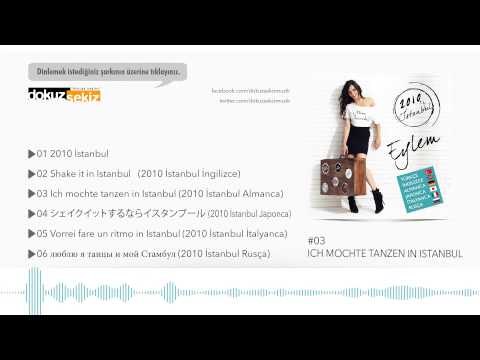 Eylem - 2010 İstanbul (Ich Mochte Tanzen in Istanbul) (Official Audio)