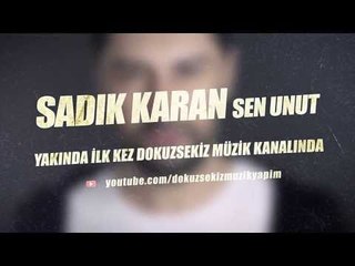 Sadık Karan - Sen Unut (Teaser)