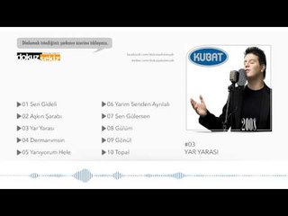 Kubat - Yar Yarası (Official Full Albüm)