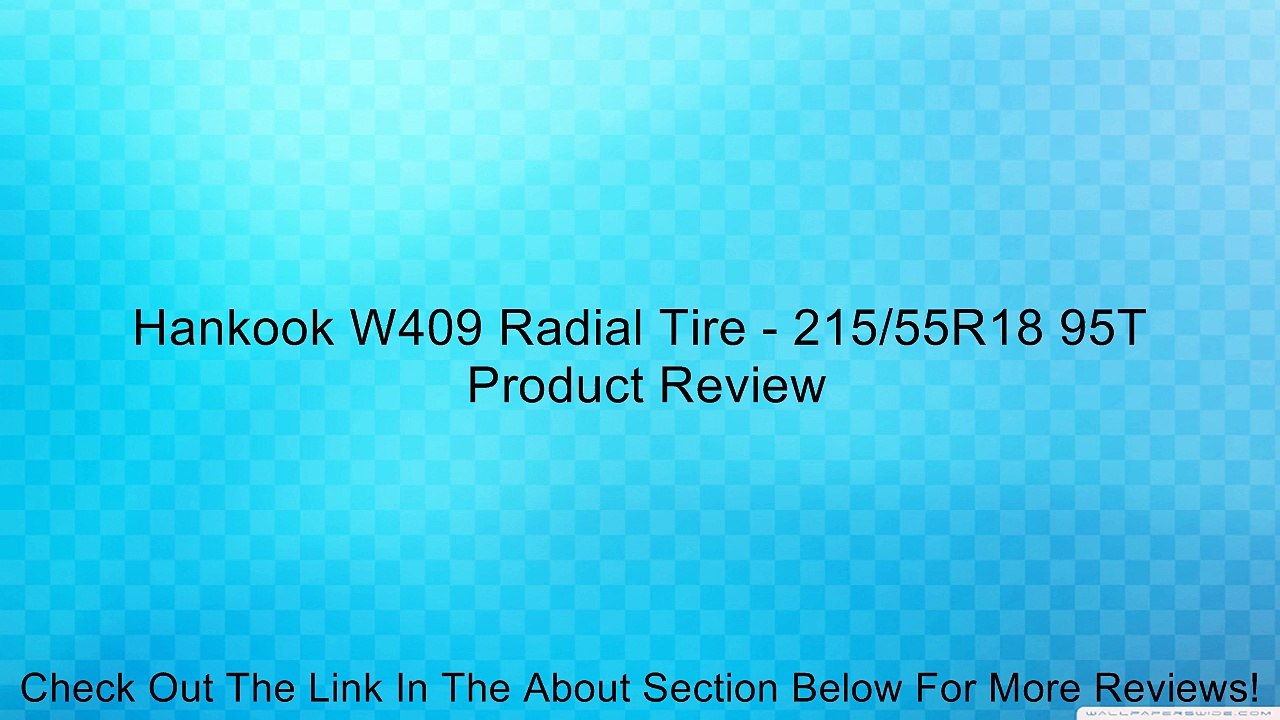 Hankook W409 Radial Tire - 215/55R18 95T Review
