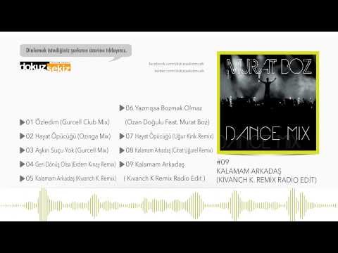Murat Boz - Kalamam Arkadaş (Kıvanch K Remix Radio Edit) (Official Audio)