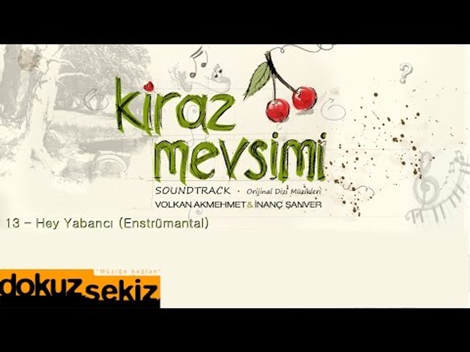 Hey Yabancı - Volkan Akmehmet & İnanç Şanver (Kiraz Mevsimi Soundtrack)